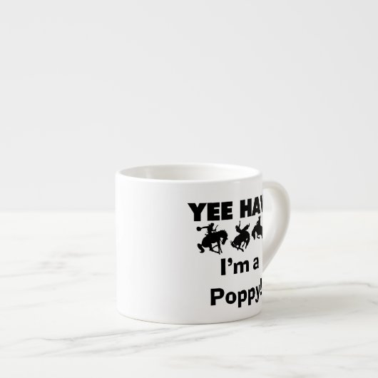 Tasse Expresso Yee Haw Je suis un T-shirts et cadeaux Poppy (Devant droit)