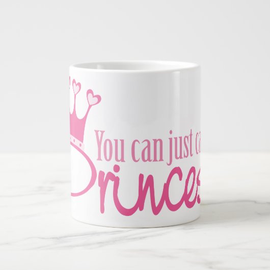 Tasse Géante Appelle-Moi Princesse (Devant)