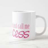 Tasse Géante Appelle-Moi Princesse (Droite)