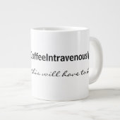 Tasse Géante Café intraveineux (Devant droit)