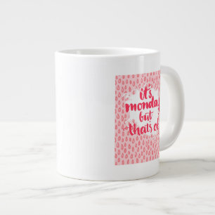 Tasse Géante C'est lundi mais c'est correct