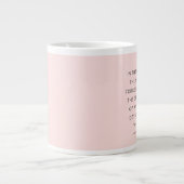 Tasse Géante Citations inspirées de femmes déterminées rose noi (Devant)