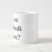 Tasse Géante Est-ce vendredi encore ? En français ! (Devant)