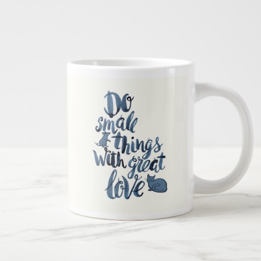Tasse Géante Faire des petites choses avec un grand amour (Droite)
