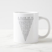 Tasse Géante Graphisme d'une tranche de Pi (Droite)