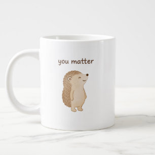 Tasse géante Hérisson Vous êtes important – Cadeau