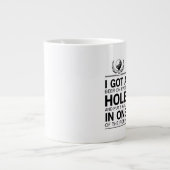 Tasse Géante J'ai obtenu un trou dans un (Devant)
