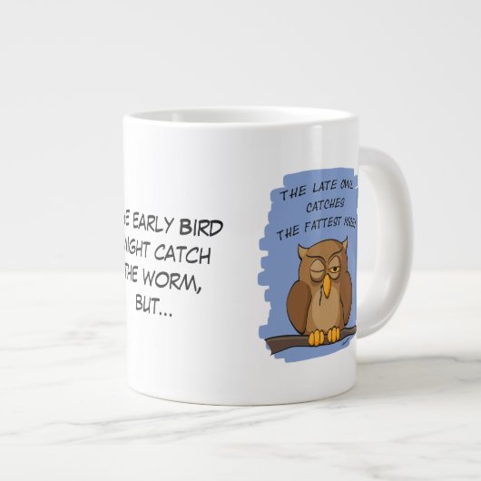 Tasse Géante La Chouette Tardive Attrape Les Morceaux Les Plus  (Devant droit)