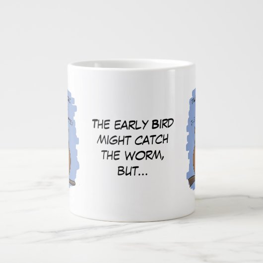 Tasse Géante La Chouette Tardive Attrape Les Morceaux Les Plus (Devant)