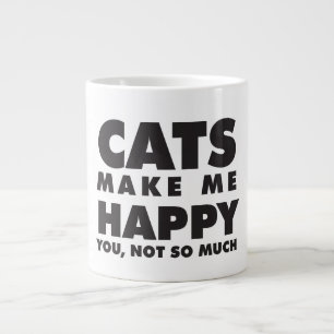 Tasse Géante Les Chats Me Rendent Heureux, Vous N'Êtes Pas Tan
