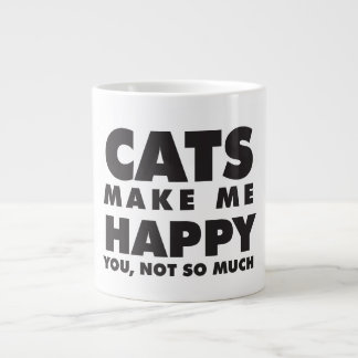 Tasse Géante Les Chats Me Rendent Heureux, Vous N'Êtes Pas Tant