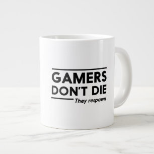 Tasse Géante Les Gamers ne meurent pas