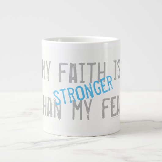 Tasse Géante Ma foi est plus forte que ma peur (Devant)