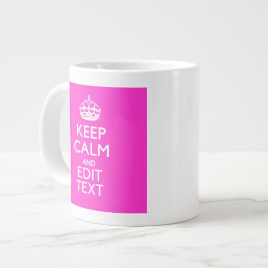 Tasse Géante Personnalisé KEEP CALM ET votre texte rose vif (Devant gauche)