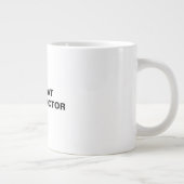 Tasse Géante Ph.D. (Droite)
