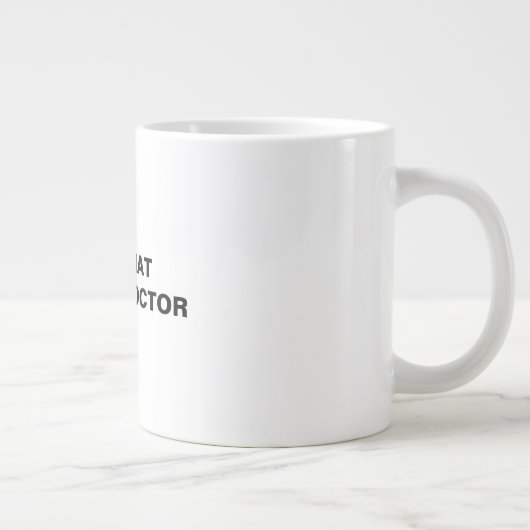 Tasse Géante Ph.D. (Droite)