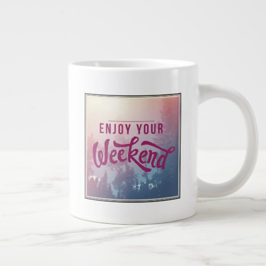 Tasse Géante Préparez pour le week-end (Droite)