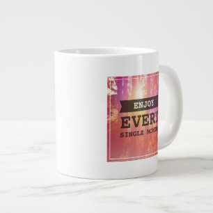 Tasse Géante Profitez de chaque instant