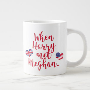 Tasse Géante Quand Harry a rencontré Meghan Fun Mariage royal