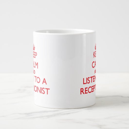 Tasse Géante Restez tranquille et écoutez un réceptionniste (Devant)