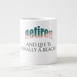Tasse Géante Retraité And Life is Last but not least , la plag