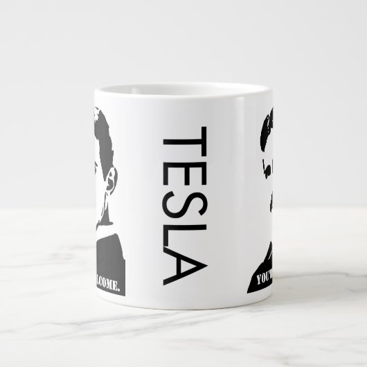 Tasse Géante Tesla (Tu es la bienvenue) (Devant)
