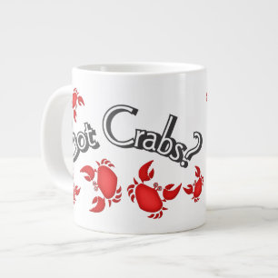 Tasse Géante Vous avez des crabes ? Humour des crabes rouges