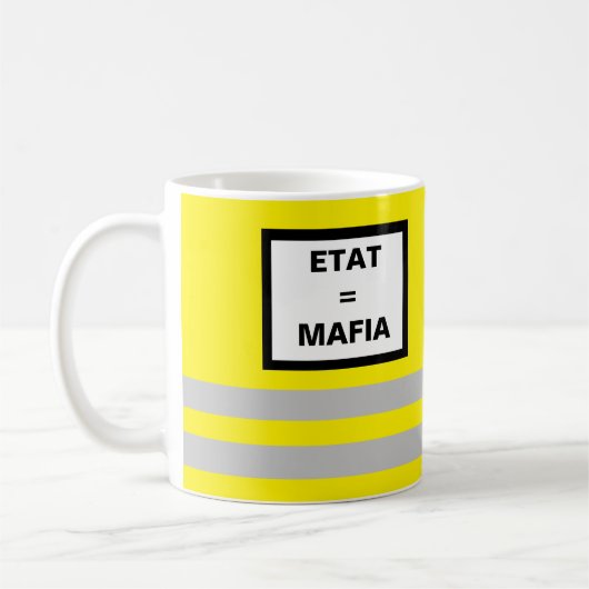 Tasse Gilet Jaune Etat = Mafia (Gauche)