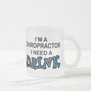 Tasse Givré Ayez besoin d'une boisson - chiroprakteur