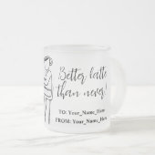Tasse Givré Better latte than never! white (Devant droit)