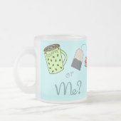 Tasse Givré Café, thé ou MOI ? (Gauche)