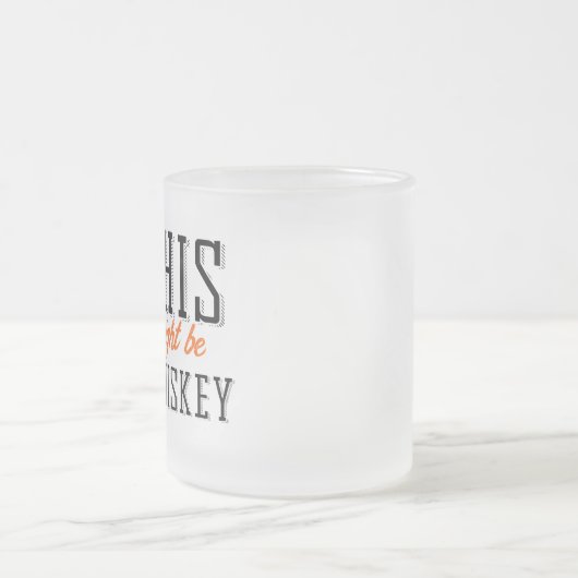 Tasse Givré Cela pourrait être du whisky (Centre)