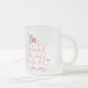Tasse Givré Citation aquarelle Elle croyait qu'elle pouvait do