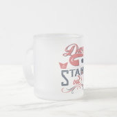 TASSE GIVRÉ DARE TO STAND OUT  (Devant gauche)