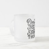 Tasse Givré dont go just stand there (Devant gauche)