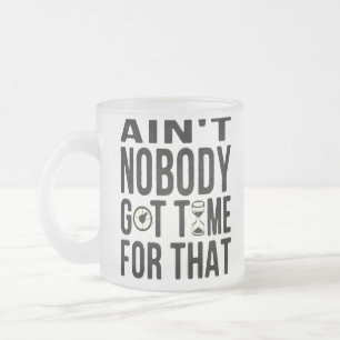 Tasse Givré Drôle Brown de bonbon n'est personne heure obtenu