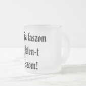 Tasse Givré Fáj a faszom Jelen-t iszom sörös korsó (Devant droit)