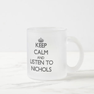Tasse Givré Gardez le calme et écoutez Nichols