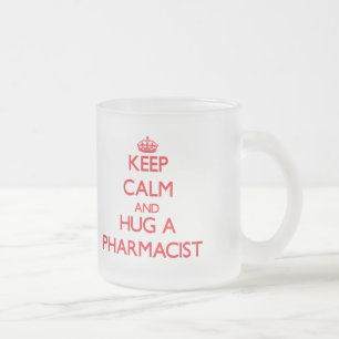 Tasse Givré Gardez le calme et étreignez un pharmacien