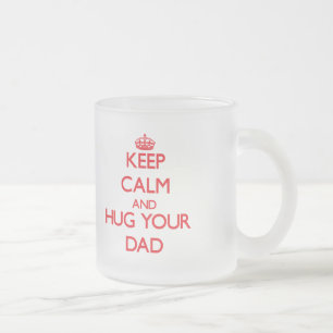Tasse Givré Gardez le calme et ÉTREIGNEZ votre papa