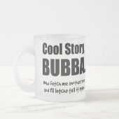 Tasse Givré Histoire fraîche, Bubba (Gauche)