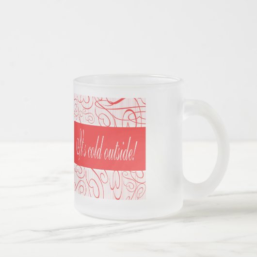 Tasse Givré Il fait froid dehors (Droit)