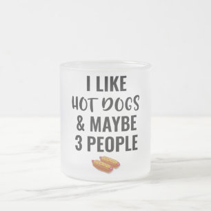 Tasse Givré J'aime les Hot Dogs Et Peut-être 3 Personnes