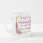 Tasse Givré Je bois la citation drôle de vin (Gauche)