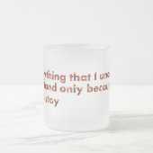 Tasse Givré ... Je comprends parce que j'aime (citations de To (Centre)