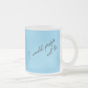 Tasse Givré Je Préfère Ne Pas