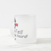 Tasse Givré Je Serai Entendu (Devant gauche)