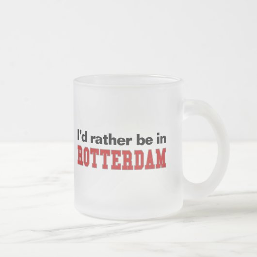 Tasse Givré Je serais plutôt à Rotterdam (Droit)