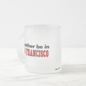 Tasse Givré Je serais plutôt à San Francisco (Devant gauche)