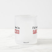 Tasse Givré Je serais plutôt à San Francisco (Centre)